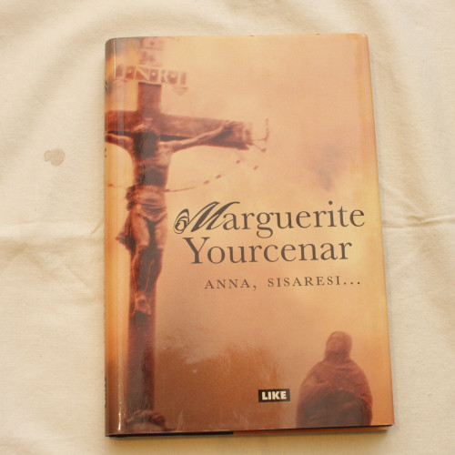 Marguerite Yourcenar Anna, sisaresi...